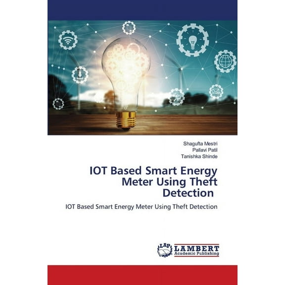 IOT Based Smart Energy Meter Using Theft Detection, (Paperback)