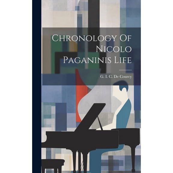 Chronology Of Nicolo Paganinis Life (Hardcover)