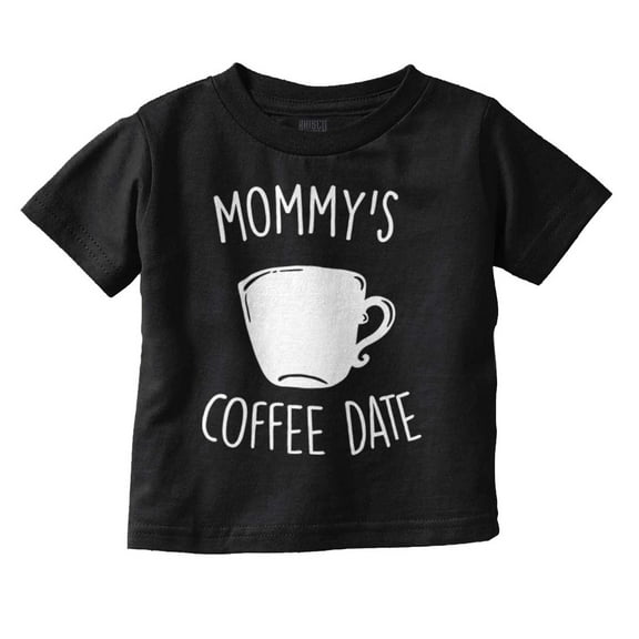 Mommy's Coffee Date Mothers Day Toddler Boy Girl T Shirt Infant Toddler Brisco Brands 12M