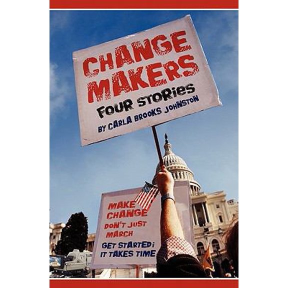 Pre-Owned Change Makers: Four Stories (Paperback) 0984248935 9780984248933