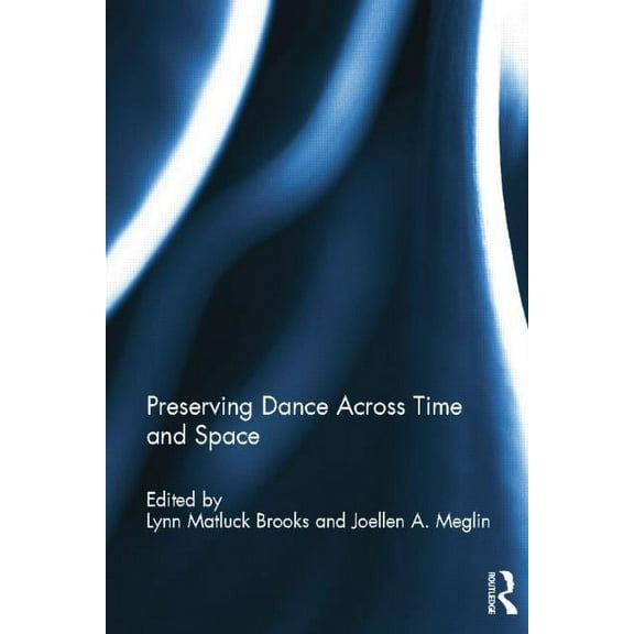 Preserving Dance Across Time and Space, (Paperback)