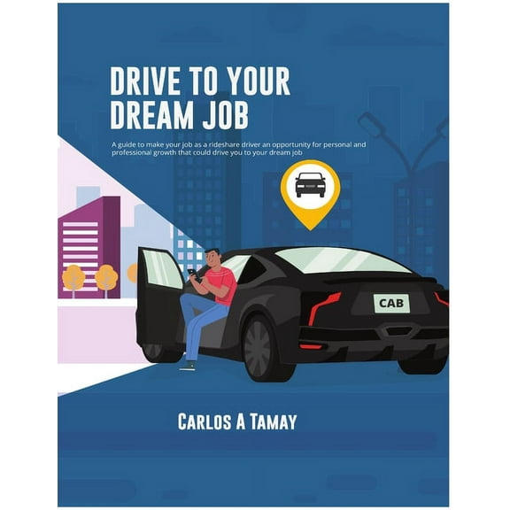 Drive To Your Dream Job: Do more with your freedom (Paperback)