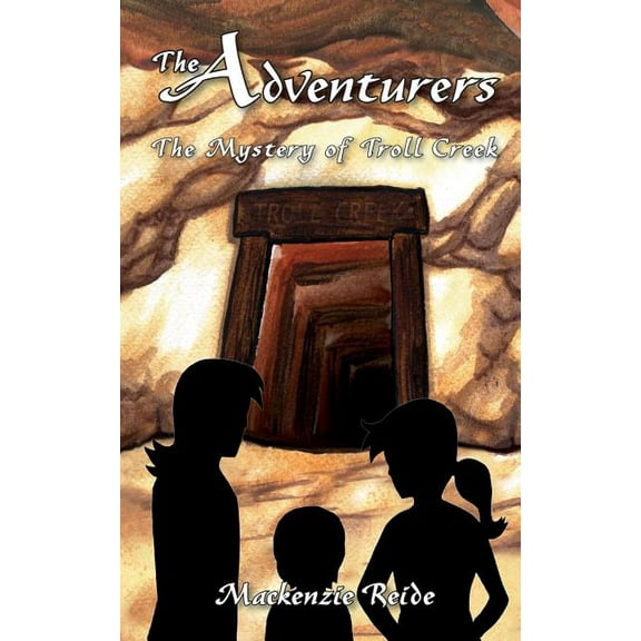 Adventurers The Adventurers The Mystery of Troll Creek, Book 1, (Paperback)
