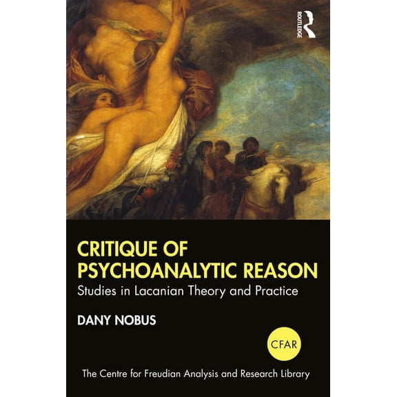 Centre for Freudian Analysis and Researc Critique of Psychoanalytic Reason: Studies in Lacanian Theory and Practice, (Paperback)