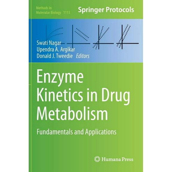 Methods in Molecular Biology Enzyme Kinetics in Drug Metabolism: Fundamentals and Applications, Book 1113, (Hardcover)