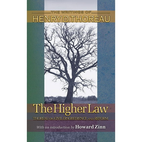 Writings of Henry D. Thoreau The Higher Law: Thoreau on Civil Disobedience and Reform, Book 18, (Paperback)