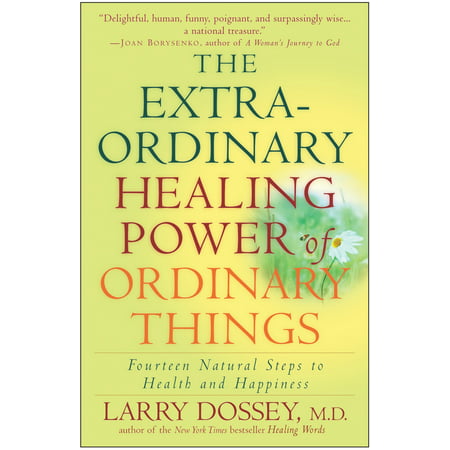 The Extraordinary Healing Power of Ordinary Things : Fourteen Natural Steps to Health and (Best Thing To Put On A Healing Tattoo)