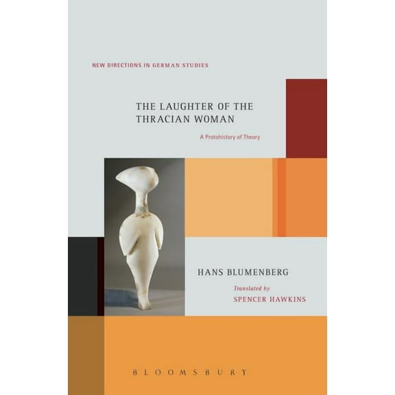 New Directions in German Studies Laughter of the Thracian Woman: A Protohistory of Theory, (Hardcover)
