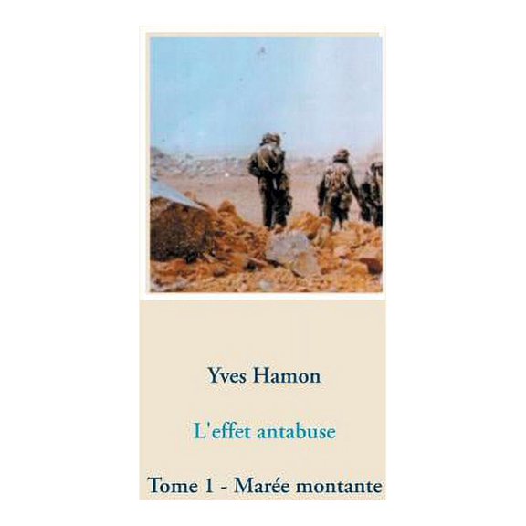 L'effet antabuse: Tome 1 - MarÃ©e montante, (Paperback)