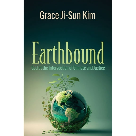 Ecology and Justice Earthbound: God at the Intersection of Climate and Justice, (Paperback)