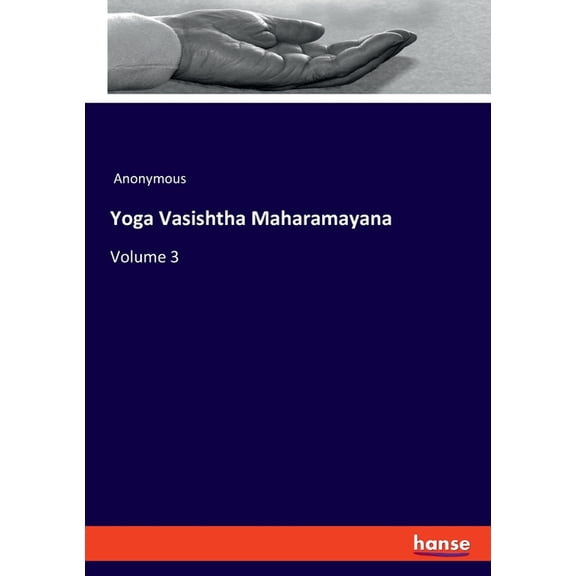 Yoga Vasishtha Maharamayana: Volume 3, (Paperback)