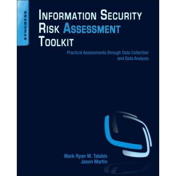 Pre-Owned Information Security Risk Assessment Toolkit: Practical Assessments Through Data Collection and Data Analysis (Paperback) 1597497355 9781597497350