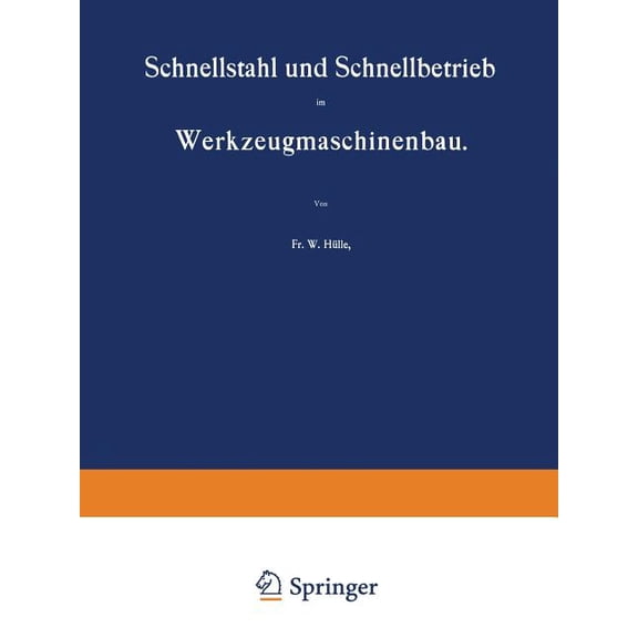 Schnellstahl Und Schnellbetrieb Im Werkzeugmaschinenbau, (Paperback)