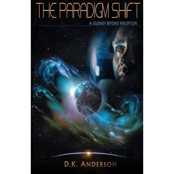 The Paradigm Shift: A journey Beyond Perception, (Paperback)