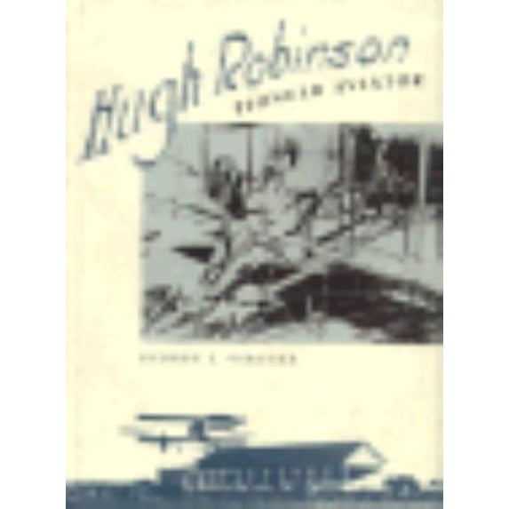 Pre-Owned Hugh Robinson, Pioneer Aviator (Hardcover) 0813013615 9780813013619