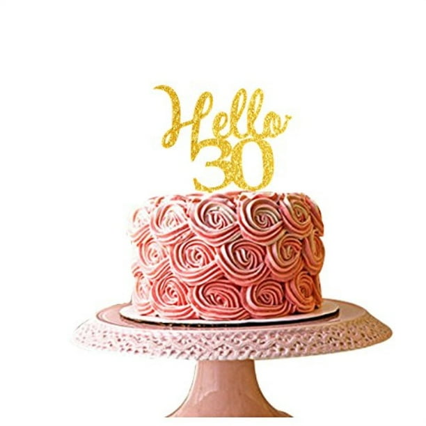 Hello 30 Gold Acrylic Cake Topper 30th Birthday Party Decorations Walmart Com Walmart Com