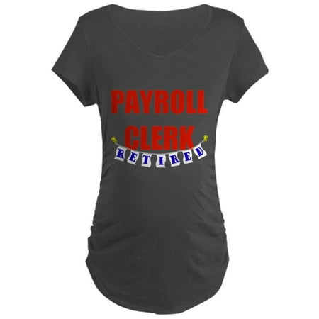 

CafePress - Retired Payroll Clerk Maternity Dark T Shirt - Maternity Dark T-Shirt