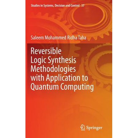 Reversible Wall Control Studies in Systems, Decision and Control: Reversible Logic Synthesis Methodologies with Application to Quantum Computing (Hardcover) ()