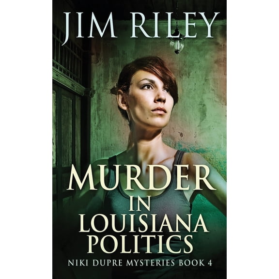 Niki Dupre Mysteries Murder in Louisiana Politics, Book 4, (Paperback)