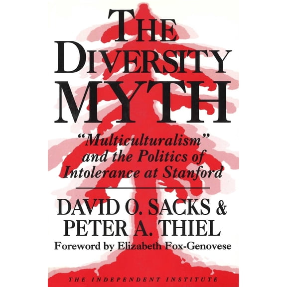Pre-Owned The Diversity Myth: Multiculturalism and the Politics of Intolerance at Stanford (Hardcover) 0945999429 9780945999423