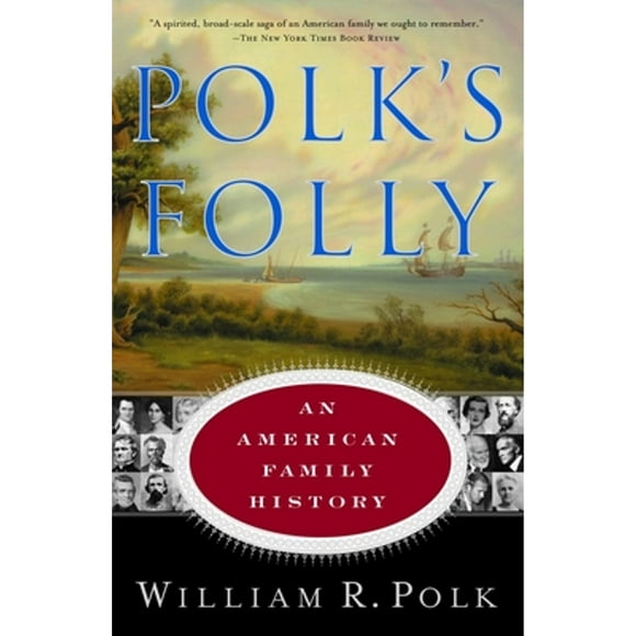 Pre-Owned Polk's Folly: An American Family History (Paperback 9780385491518) by William R Polk