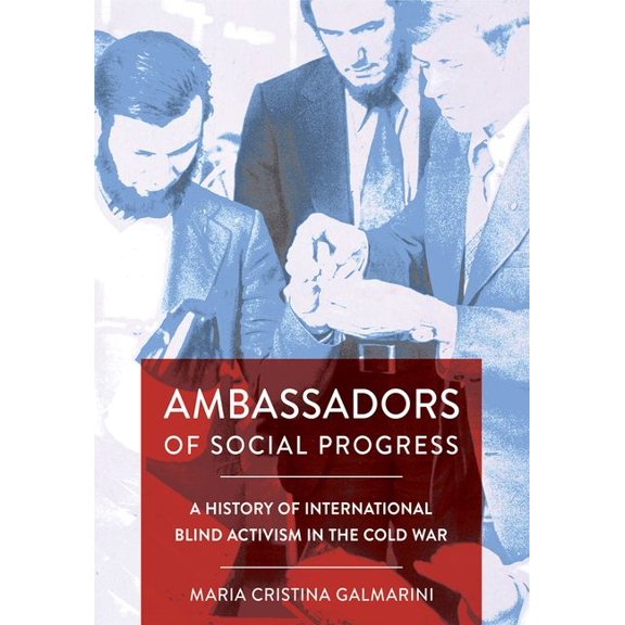 Niu Slavic, East European, and Eurasian Ambassadors of Social Progress: A History of International Blind Activism in the Cold War, (Hardcover)