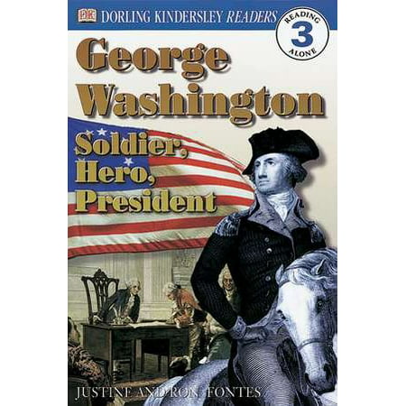 DK Readers L3: George Washington : Soldier, Hero, (Was George Washington The Best President)