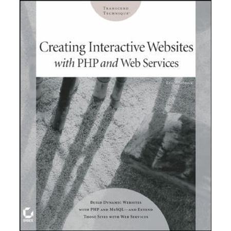 Pre-Owned Creating Interactive Websites with PHP and Web Services (Paperback) 0782142796 9780782142792