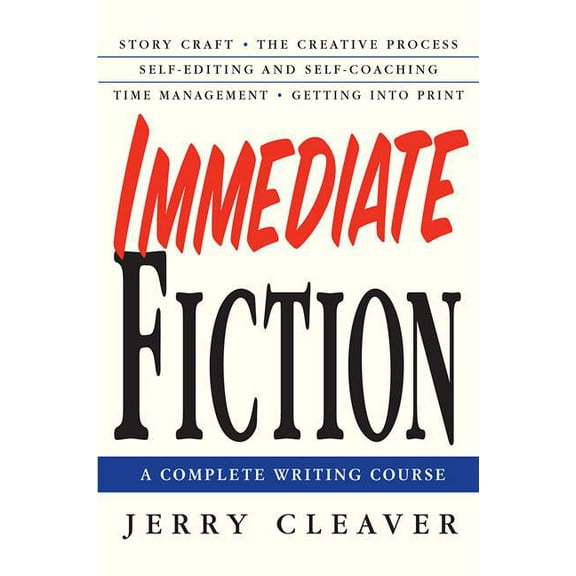 Immediate Fiction: A Complete Writing Course, (Paperback)