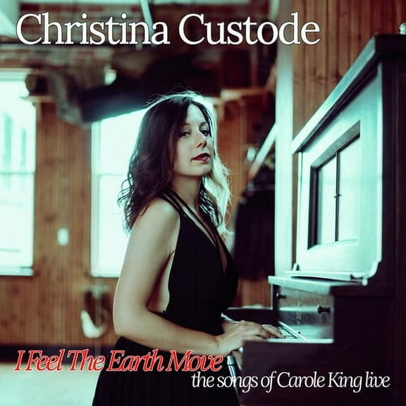 Christina Custode - I Feel The Earth Move: The Songs Of Carole King Live - Music & Performance - CD