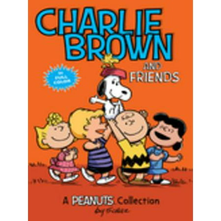 Charlie Brown and Friends (PEANUTS AMP! Series Book 2) -