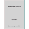 Jefferson & Madison [Paperback - Used]