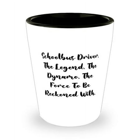 

Love Schoolbus driver Gifts Schoolbus Driver. The Legend. The Schoolbus driver Shot Glass From Colleagues Gifts For Friends Funny school bus driver gift ideas Funny gifts for school bus drivers