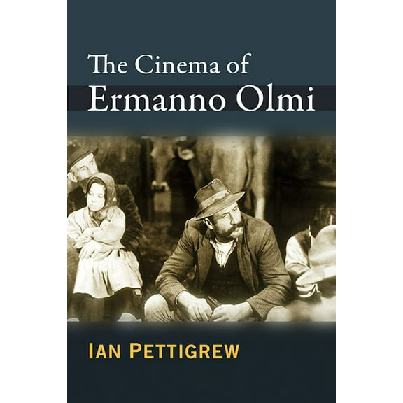 The Cinema of Ermanno Olmi, (Paperback)