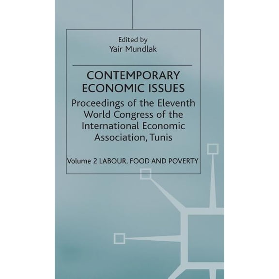 International Economic Association Contemporary Economic Issues: Volume 2: Labour, Food and Poverty, (Hardcover)