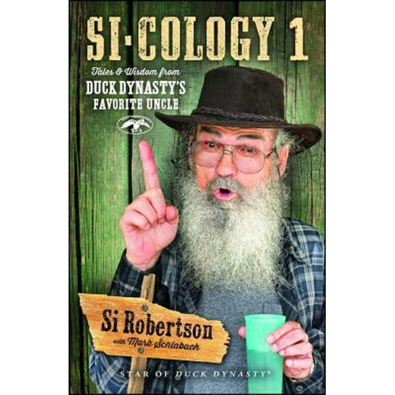 Pre-Owned Si-Cology 1: Tales and Wisdom from Duck Dynasty's Favorite Uncle (Paperback) 1476745404 9781476745404