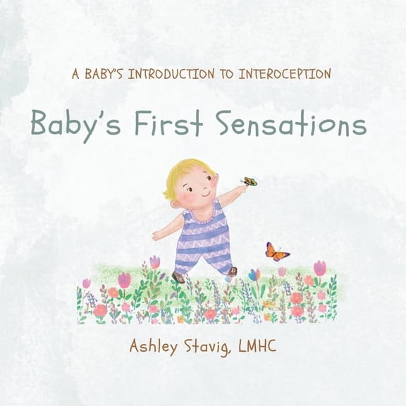 Baby's First Sensations: A Baby's Introduction to Interoception, (Paperback)