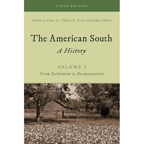 Pre-Owned The American South: A History, Volume 1, From Settlement to Reconstruction, Fifth Edition, 9781442262287, 1442262281, Paperback, 5 edition