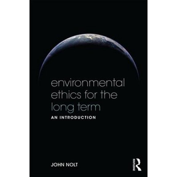 Pre-Owned Environmental Ethics for the Long Term: An Introduction (Paperback) 0415535840 9780415535847