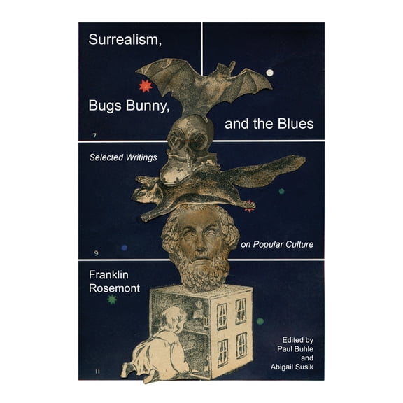 Surrealism, Bugs Bunny, and the Blues: Selected Writings on Popular Culture (Paperback)