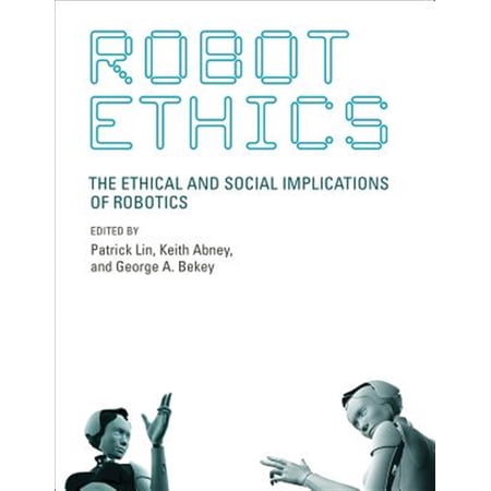 Pre-Owned Robot Ethics: The Ethical and Social Implications of Robotics (Paperback) 026252600X 9780262526005