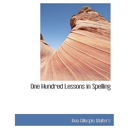 One Hundred Lessons In Spelling