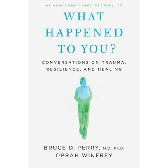 Pre-Owned What Happened to You?: Conversations on Trauma, Resilience, and Healing (Hardcover) 1250223180 9781250223180