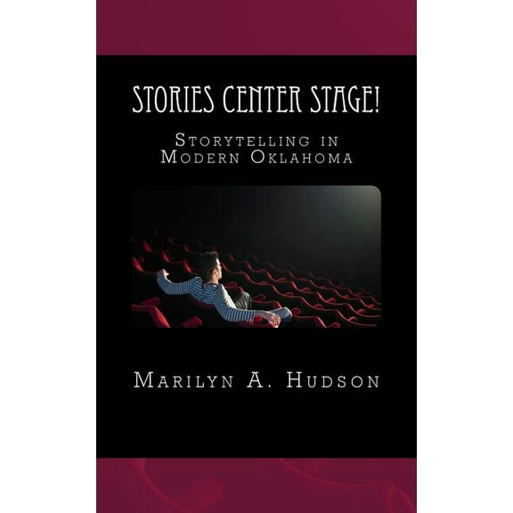Stories Center Stage: Storytelling in Modern Oklahoma (Paperback)