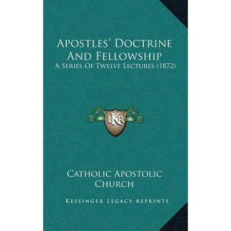Fellowship Series - Apostles' Doctrine and Fellowship : A Series of Twelve Lectures (1872)