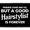 Friends Come and Go, But A Good Hairstylist is Forever, variant on Hair Hustler - Removable Patch