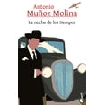 thumbnail image 1 of Libro La Noche De Los Tiempos Tapa Blanda, Autor Antonio Muñoz Molina, Editorial Booket Mexico, 1 of 2