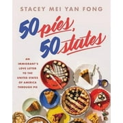 50 Pies, 50 States: An Immigrant's Love Letter to the United States Through Pie (Hardcover)