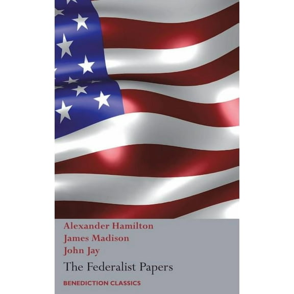 The Federalist Papers, Including the Constitution of the United States: (New Edition), (Hardcover)