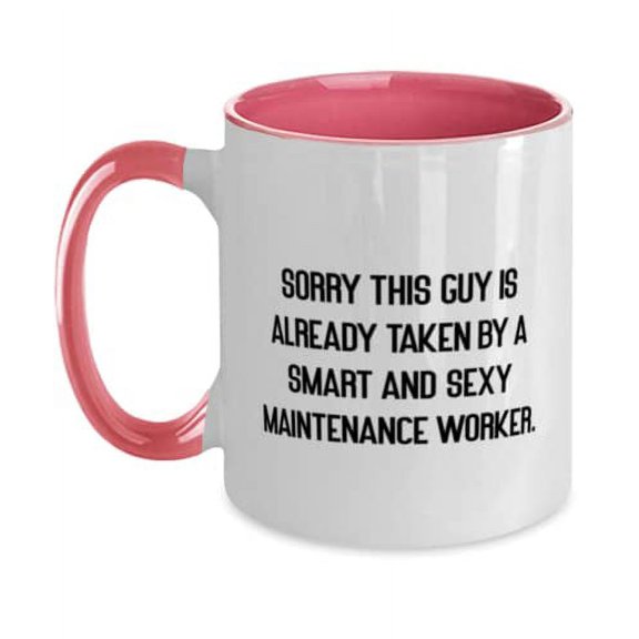 Sorry This Guy Is Already Taken by a Smart and Sexy Maintenance. Two Tone 11oz Mug, Husband Present From Wife, Brilliant Cup For Husband